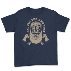 Excuse The Sawdust In My Beard Funny Carpenter Meme graphic Youth Tee - Navy