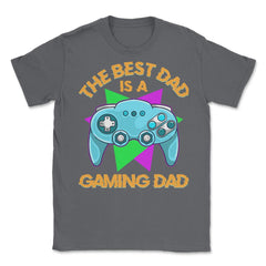 The Best Dad Is A Gaming Dad Funny Father’s Day For Gamers print - Smoke Grey