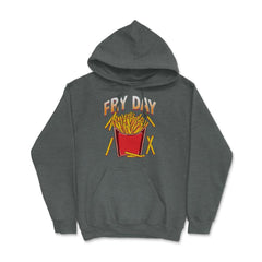 Fry Day Funny French Fries Foodie Fry Lovers Hilarious design Hoodie - Dark Grey Heather