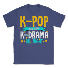 K pop All Day K Drama all night for Korean Music Lover print Unisex - Purple