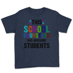 Funny This School Counselor Has Awesome Students Humor design Youth - Navy