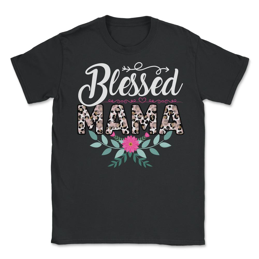 Blessed Mama Women’s Leopard Pattern Mother's Day Quote design - Unisex T-Shirt - Black