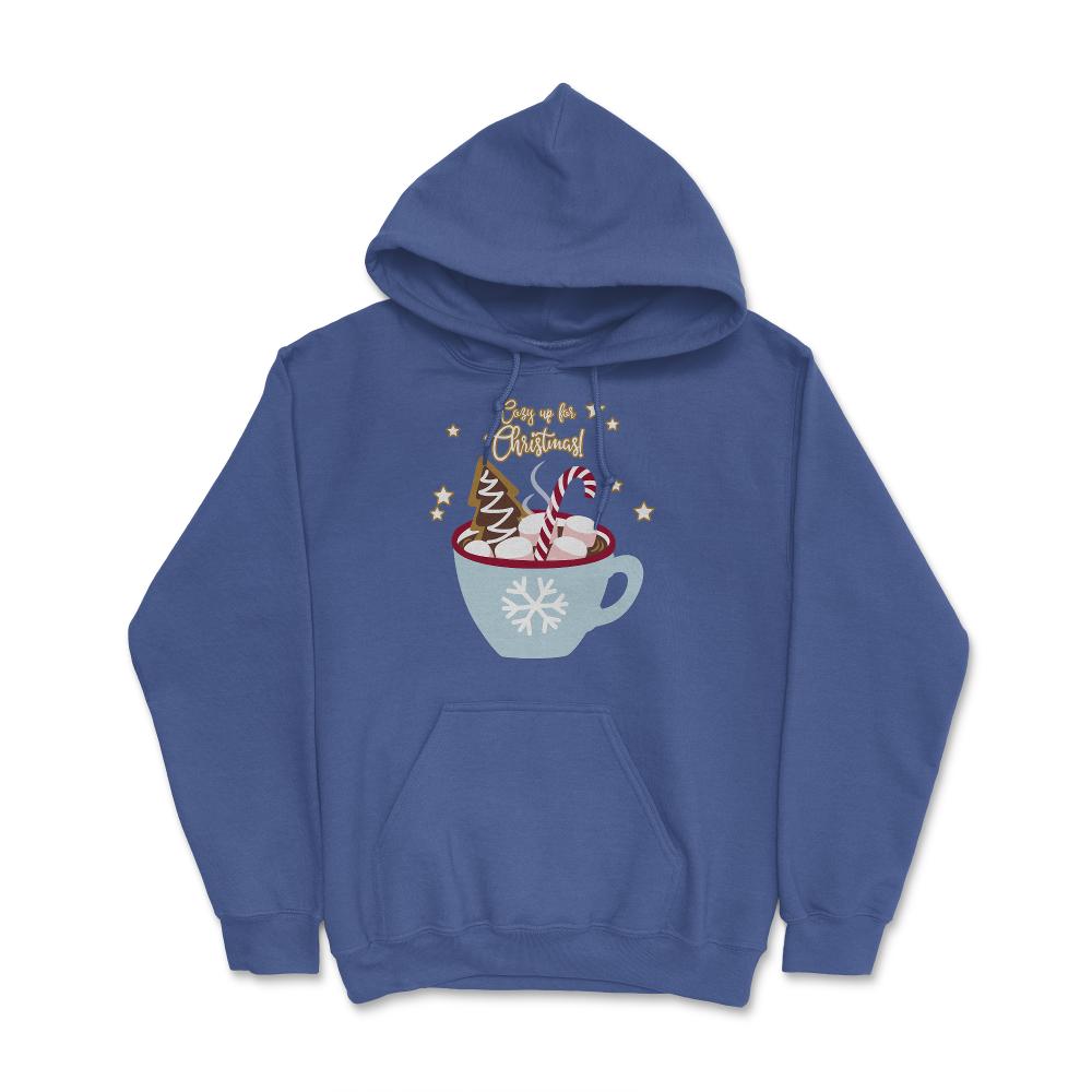 Cozy up for Christmas! Funny Humor T-Shirt Tee Gift Hoodie - Royal Blue