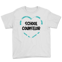 School Counselor Appreciation Compassionate Caring Loving print Youth - White