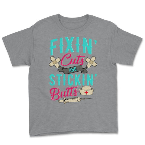 Fixin' cuts and stickin' butts Nurse Design print Youth Tee - Grey Heather