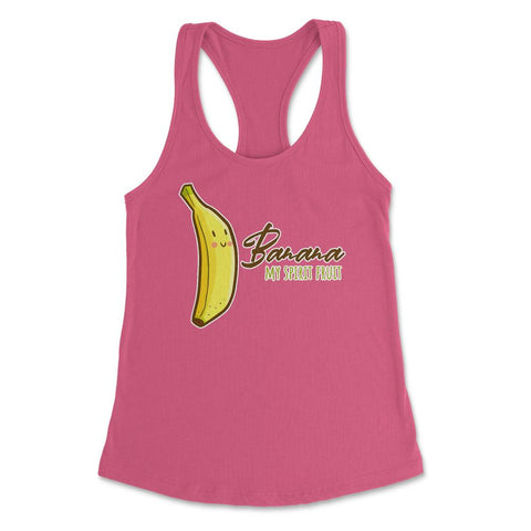 Banana is My Spirit Fruit Funny Humor Gift product Women's Racerback - Hot Pink