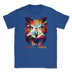Owl color your world Colorful Owl print product Unisex T-Shirt - Royal Blue