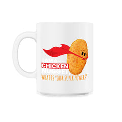 I Am A Chicken Nugget What’s Your Superpower? print - 11oz Mug - White