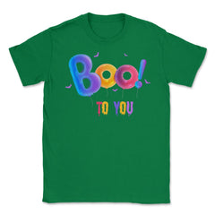 Boo to you Unisex T-Shirt - Green