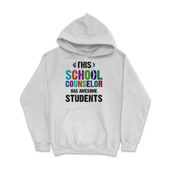 Funny This School Counselor Has Awesome Students Humor design Hoodie - White