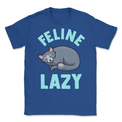 Feline Lazy Funny Cat Design for Kitty Lovers graphic Unisex T-Shirt - Royal Blue