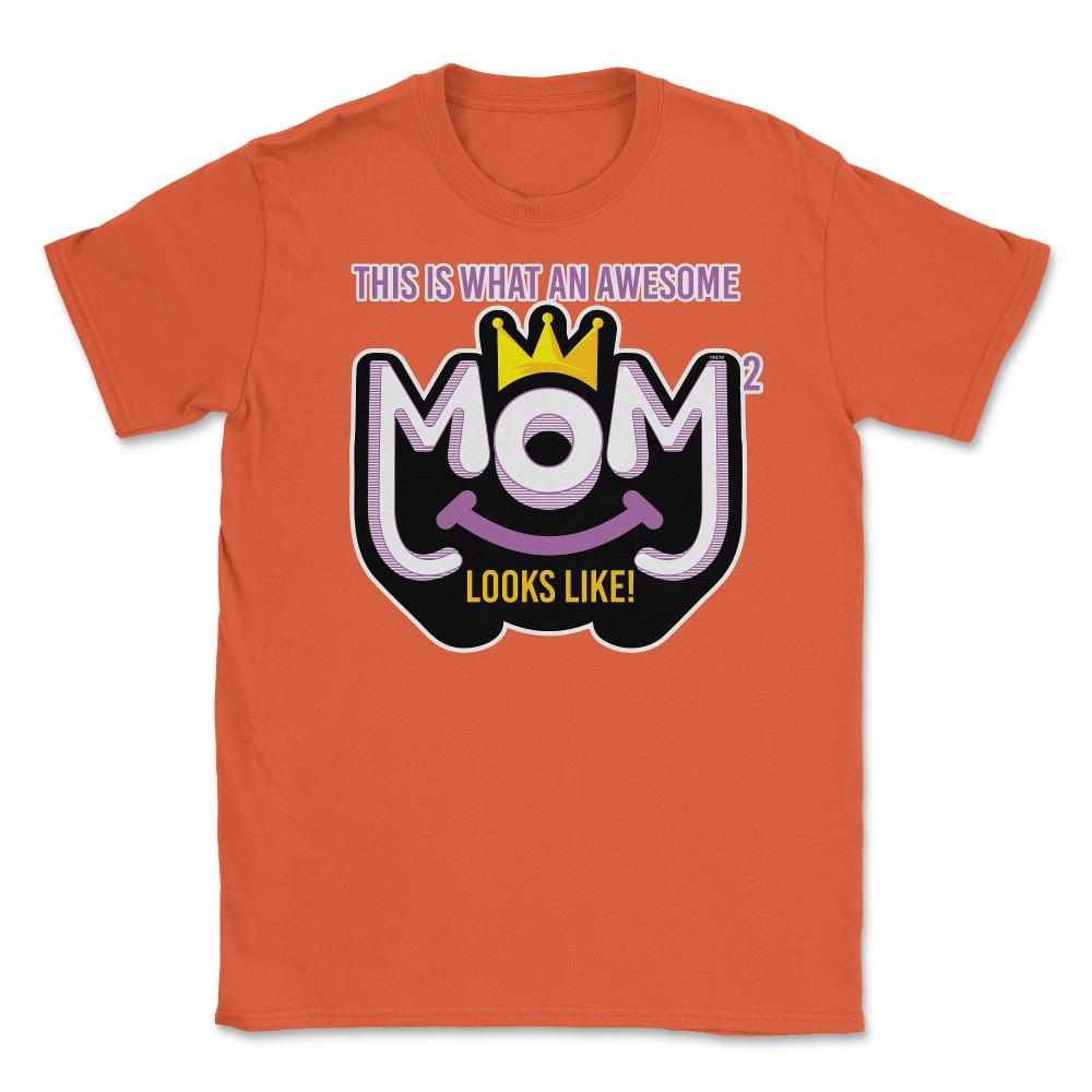 Awesome Mom of 2 looks like Unisex T-Shirt - Orange