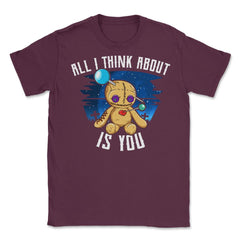 Funny Voodoo Doll All I think about is you Unisex T-Shirt - Maroon