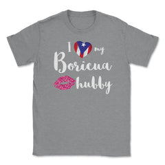 I love my Boricua Hubby Valentine T-Shirt Unisex T-Shirt - Grey Heather