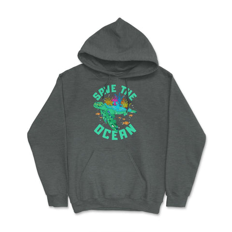 Save the Ocean Turtle Gift for Earth Day product Hoodie - Dark Grey Heather
