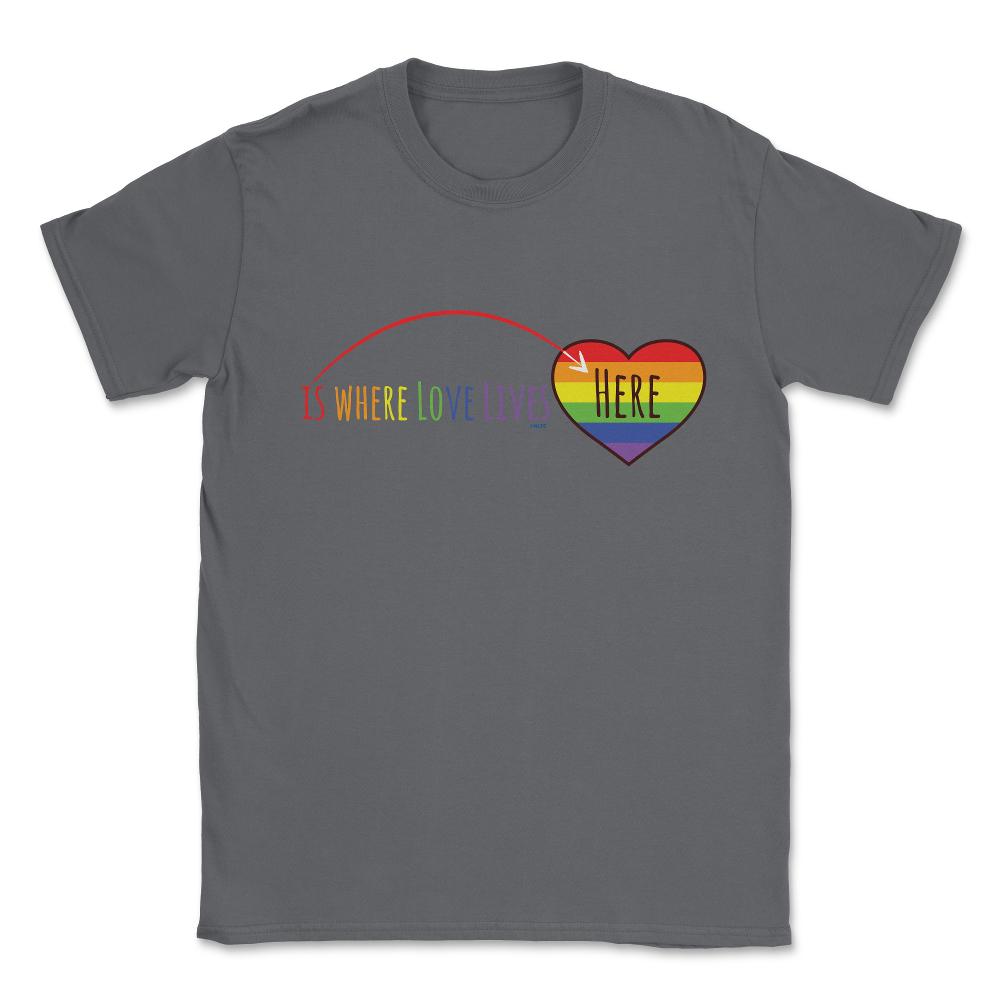Here is where love lives t-shirt Unisex T-Shirt - Smoke Grey