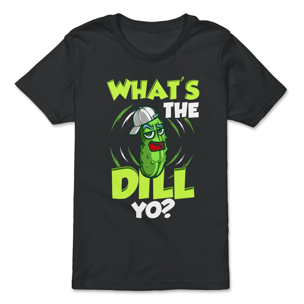 What’s The Dill Yo? Funny Pickle product - Premium Youth Tee - Black