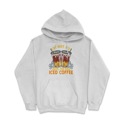 Iced Coffee Funny I'm Not Me Until I've Had Iced Coffee graphic Hoodie - White