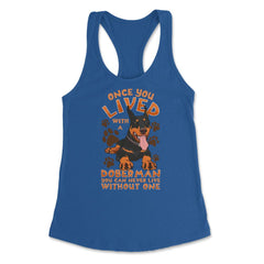Once You Live With A Doberman Pinscher Dog product Women's Racerback - Royal