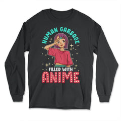 Human Garbage Filled with Anime Gift design - Long Sleeve T-Shirt - Black