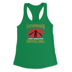 Fatherhood A Post-Apocalyptic Survival Skill Hilarious Dad design - Kelly Green