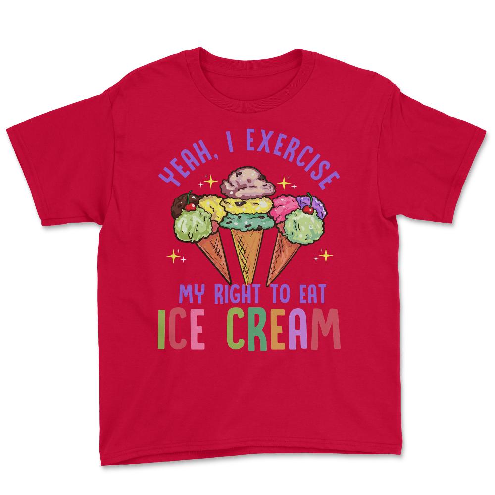 Yeah, I Exercise My Right To Eat Ice Cream Hilarious Pun product - Red