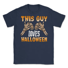 This guy loves Halloween Skeleton Funny Character Unisex T-Shirt - Navy