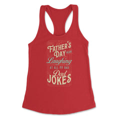 Father’s Day Means Laughing At All My Bad Dad Jokes Dads print - Red