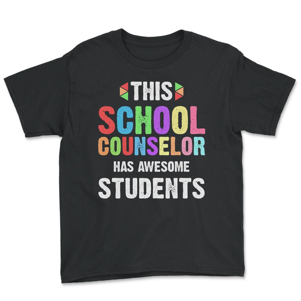 Funny This School Counselor Has Awesome Students Humor print - Youth Tee - Black