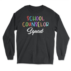 Funny School Counselor Squad Colorful Coworker Counselors product - Long Sleeve T-Shirt - Black