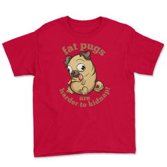 Fat pugs are harder to kidnap Funny t-shirt Youth Tee - Red