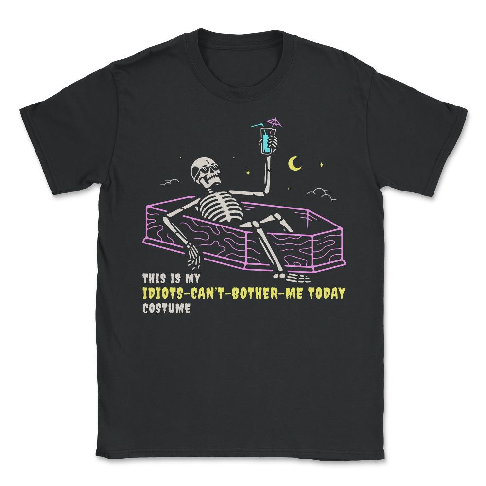 This is my Idiots Can’t Bother Me Today Costume print - Unisex T-Shirt - Black