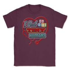 Pediatric Nurse Heal Tiny Humans Funny Humor T-Shirt Unisex T-Shirt - Maroon