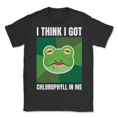 I Think I Got Chlorophyll In Me Hilarious Frog Face Meme print - Unisex T-Shirt - Black