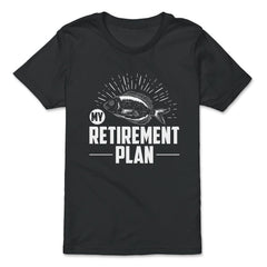 Funny Fishing Lover My Retirement Plan Retiree Retired Life design - Premium Youth Tee - Black