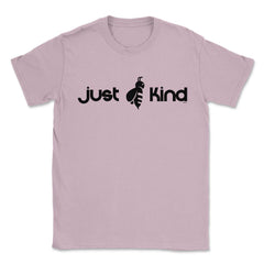 Just Bee Kind T-Shirt Unisex T-Shirt - Light Pink