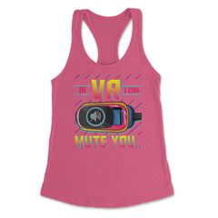 In VR I Can Mute You Metaverse Virtual Reality design Women's - Hot Pink