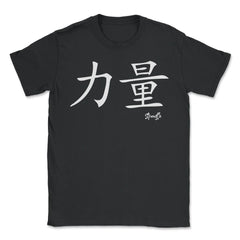 Strength Kanji Japanese Calligraphy Symbol design - Unisex T-Shirt - Black
