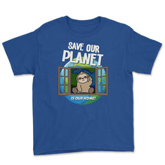 Save our Planet Funny Cute Sloth Gift for Earth Day print Youth Tee - Royal Blue