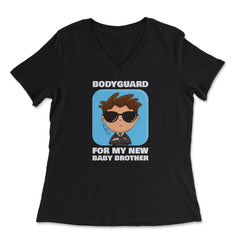 Bodyguard for my new baby brother-Big Brother print - Women's V-Neck Tee - Black