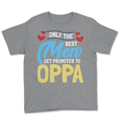 Only the Best Men are Promoted to Oppa K-Drama design Youth Tee - Grey Heather