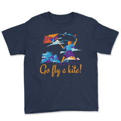 Go fly a kite! Kite Flying Design product Youth Tee - Navy