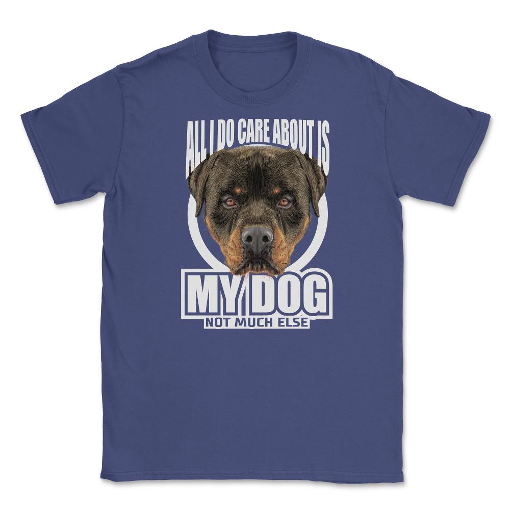 All I do care about is my Rottweiler T-Shirt Tee Gifts Shirt  Unisex - Purple