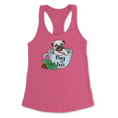 Pug Of Tea Funny Pug Inside A Tea Cup Pun Dog Lover print Women's - Hot Pink