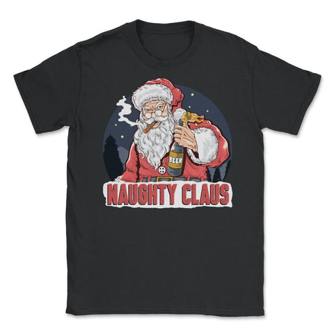 XMAS Naughty Claus Funny Humor T-Shirt Tee Gift Unisex T-Shirt - Black