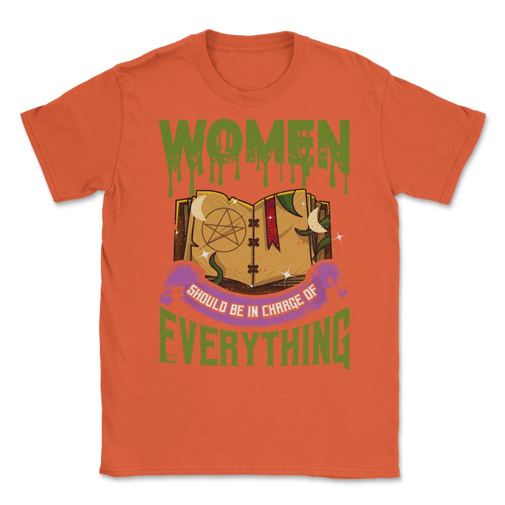 Women should be in Charge of Everything Halleen Unisex T-Shirt - Orange