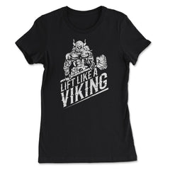 Lift like a Viking Workout Gym Distressed Design print - Women's Tee - Black