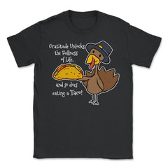 Gratitude & Tacos Turkey Funny Thanksgiving Design product - Unisex T-Shirt - Black