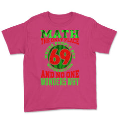 Math The Only Place Where People Buy 69 Watermelons design Youth Tee - Heliconia