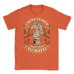 Chess Player Always Ready To Mate Antique Classic Style design Unisex - Orange